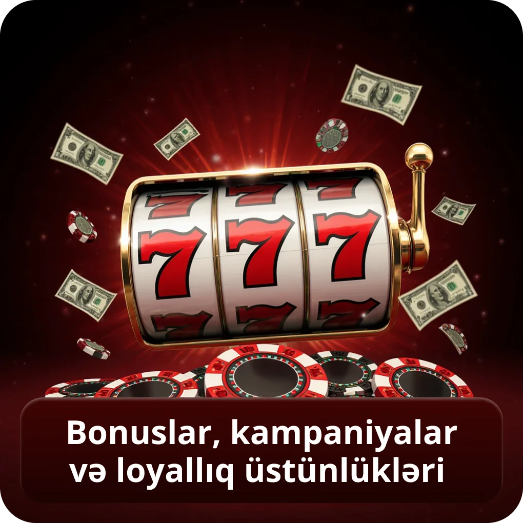 Bonuslar, kampaniyalar və loyallıq üstünlükləri
