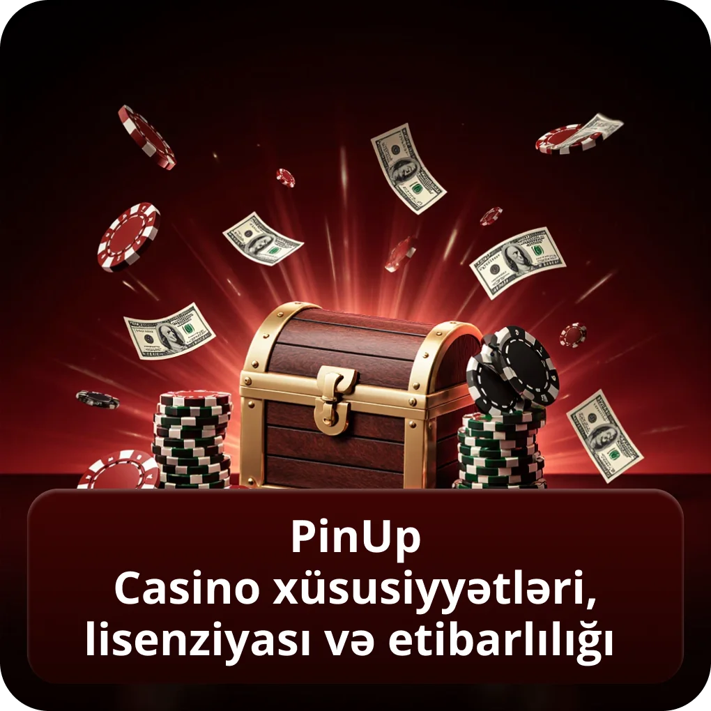 PinUp Casino xüsusiyyətləri, lisenziyası və etibarlılığı